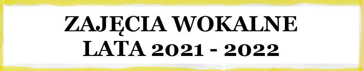 Zajęcia wokalne lata 2021-2022